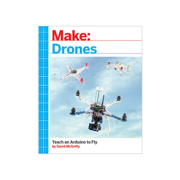 Make: Drones Teach Arduino to Fly